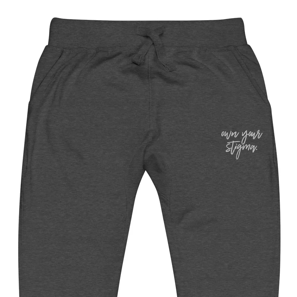 Own Your Stigma Fleece Sweatpants
