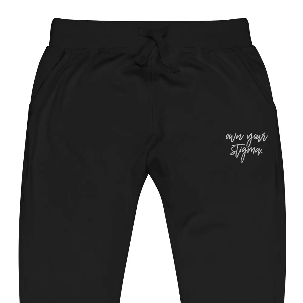 Own Your Stigma Fleece Sweatpants
